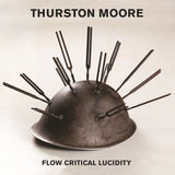 Thurston Moore - Flow Critical Lucidity