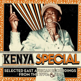 Kenya Special: Selected East African Recordings From The 1970's & 80's