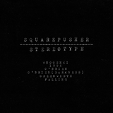 Squarepusher - Stereotype