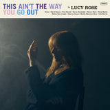 Lucy Rose - This Ain’t The Way You Go Out