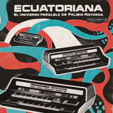 Various Artists - Ecuatoriana El Universo Paralelo de Polibio Mayorga 1969-1981