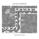 Vacant Gardens - Under the Bloom