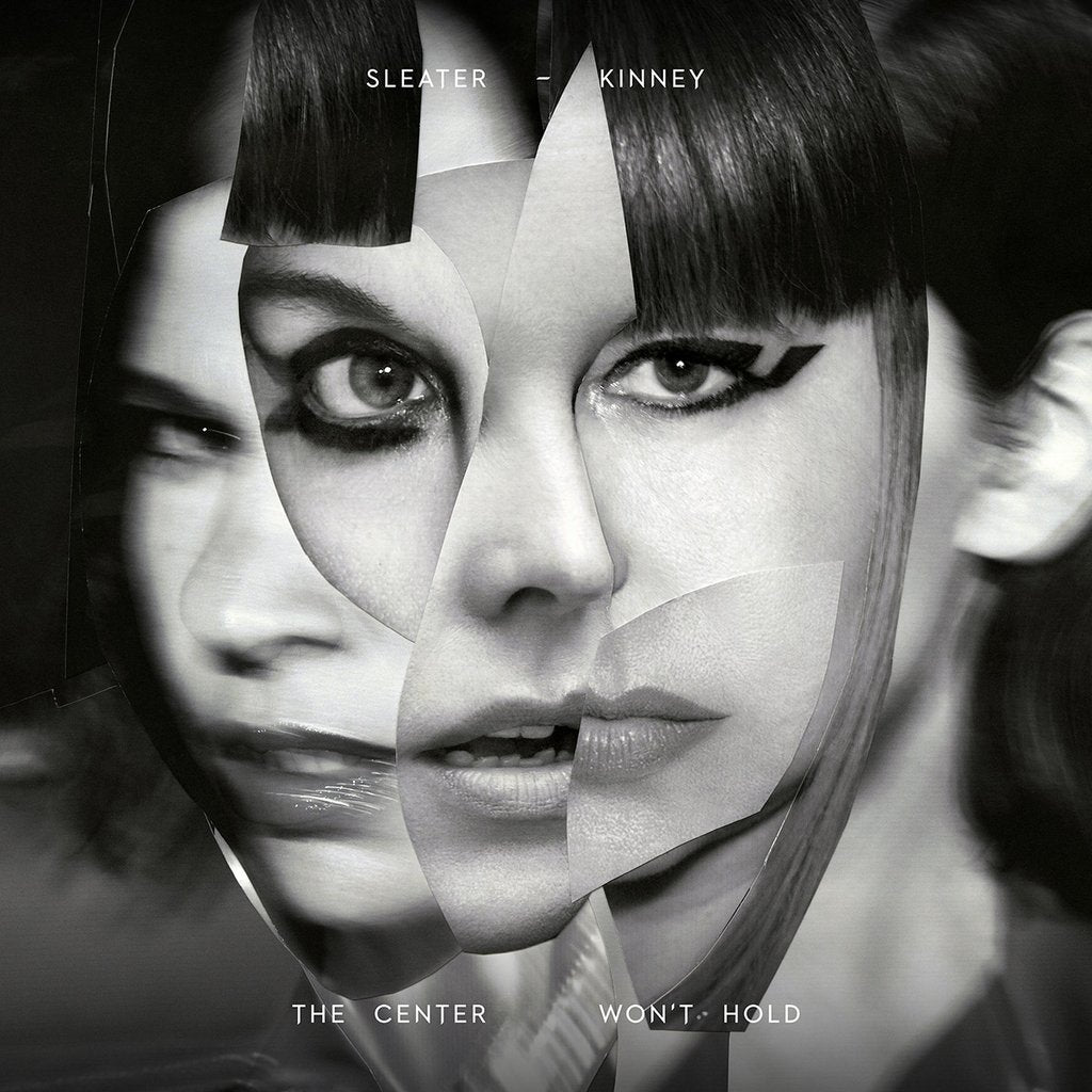 Sleater Kinney - The Center Won’t Hold