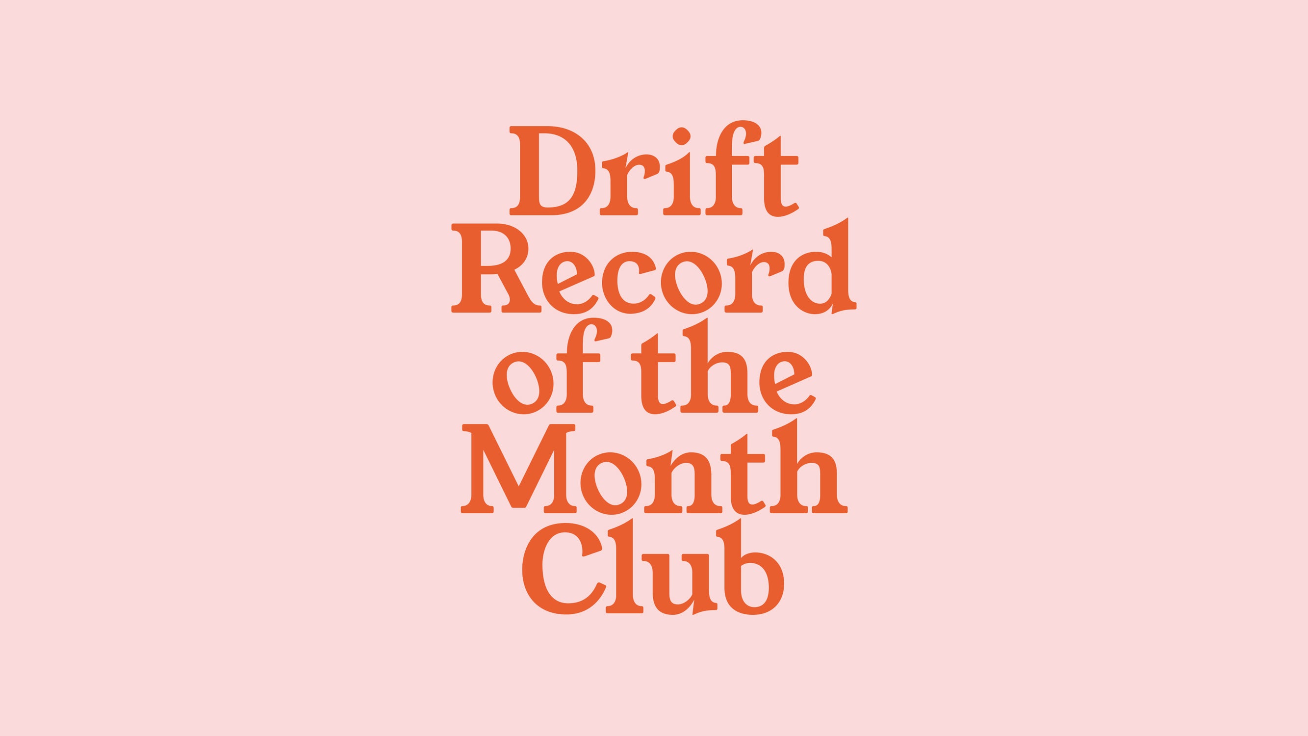 Join the Drift Record of the Month Club