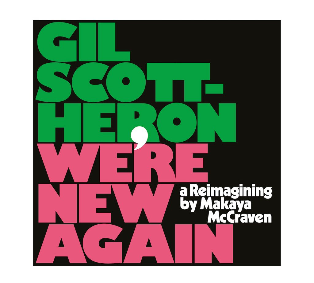 Gil Scott Heron - We’re New Again: A Reimagining by Makaya McCraven