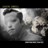 Jason Isbell - Something More Than Free [10th Anniversary Edition]