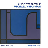 Andrew Tuttle & Michael Chapman - Another Tide, Another Fish