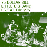 75 Dollar Bill Little Big Band - Live at Tubby’s