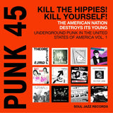 Soul Jazz Records -Punk 45: Kill the Hippies! Kill Yourself! The American Nation Destroys Its Young