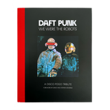Daft Punk - We Were The Robots