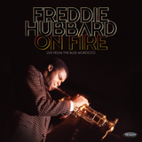 Freddie Hubbard - On Fire: Live From The Blue Morrocco