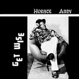 Horace Andy	- Get Wise