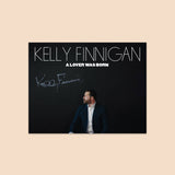 Kelly Finnigan - A Lover Was Born