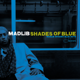 Madlib - Shades of Blue [Classic Vinyl Series]