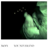 Moin - You Never End