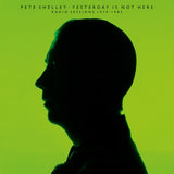 Pete Shelley - Yesterday Is Not Here: Radio Sessions 1979 - 1983