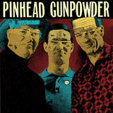 Pinhead Gunpowder - Unt