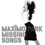 Maxïmo Park - A Certain Trigger/Missing Songs