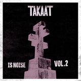 TAKAAT - Is Noise Vol. 2