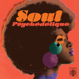 Various Artists - Soul Psychédélique (The Sounds of Psychedelic Soul & Funk 1967-2024)