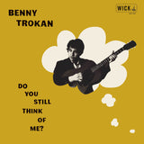 Benny Trokan - Do You Still Think of Me?