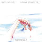 Matt Sweeney & Bonnie “Prince” Billy - Superwolf