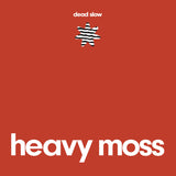 Heavy Moss – Dead Slow