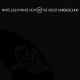 The Velvet Underground - White Light / White Heat [Half Speed Master]