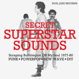 VA / Soul Jazz Records Presents - Secret Superstar Sounds – Scraping Bubblegum Off My Soul 1977-80