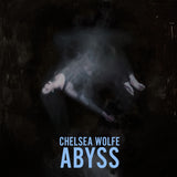 Chelsea Wolfe - Abyss [10th Anniversary Edition]