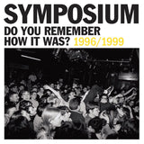 Symposium - Do You Remember How It Was? The Best Of Symposium [1996–1999]
