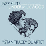 The Stan Tracey Quartet - Jazz Suite Inspired by Dylan Thomas' Under Milk Wood
